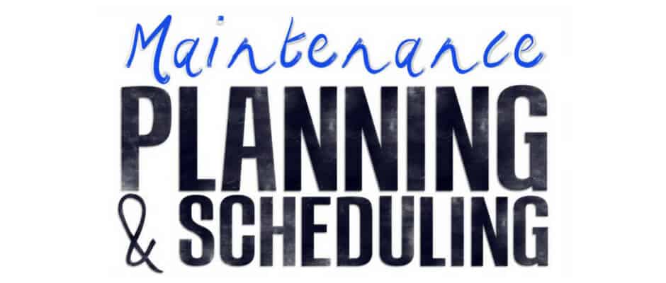 Maintenance Planning & Scheduling